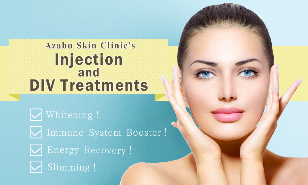 Azabu Skin Clinic’s Injection and DIV Treatments